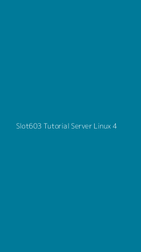 Tampilan Antarmuka Aplikasi Slot603 Tutorial Server Linux - 4