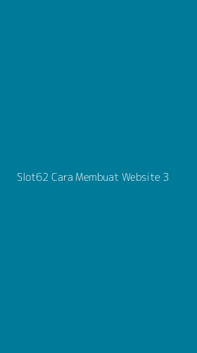 Tampilan Antarmuka Aplikasi Slot62 Cara Membuat Website - 3