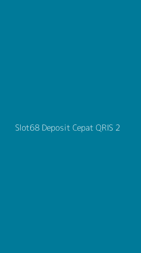 Tampilan Antarmuka Aplikasi Slot68 Deposit Cepat Qris - 2