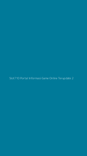 Tampilan Antarmuka Aplikasi Slot710 Portal Informasi Game Online Terupdate - 2
