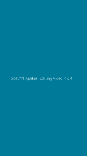Tampilan Antarmuka Aplikasi Slot711 Aplikasi Editing Video Pro - 4