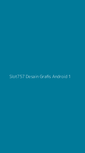 Tampilan Antarmuka Aplikasi Slot757 Desain Grafis Android - 1