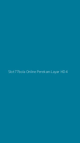 Tampilan Antarmuka Aplikasi Slot77bola Online Perekam Layar Hd - 4