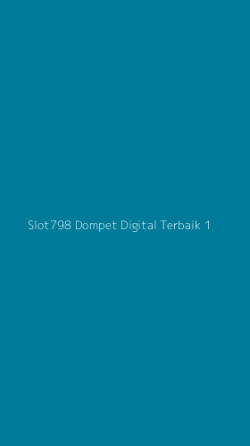 Tampilan Antarmuka Aplikasi Slot798 Dompet Digital Terbaik - 1