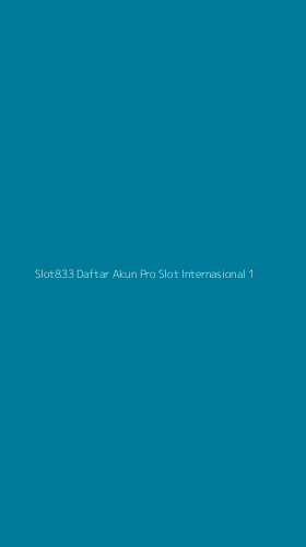 Tampilan Antarmuka Aplikasi Slot833 Daftar Akun Pro Slot Internasional - 1