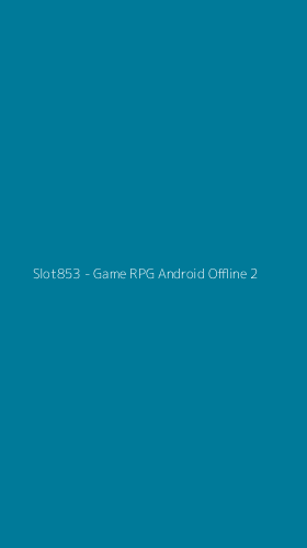 Tampilan Antarmuka Aplikasi Slot853 - Game RPG Android Offline - 2