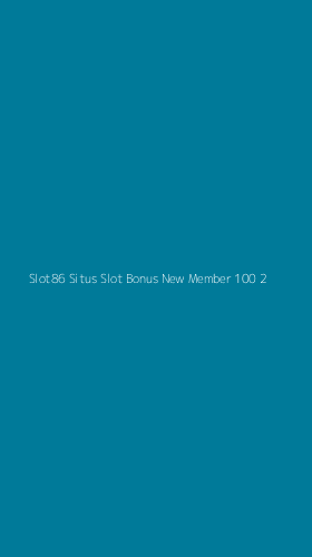 Tampilan Antarmuka Aplikasi Slot86 Situs Slot Bonus New Member 100 - 2