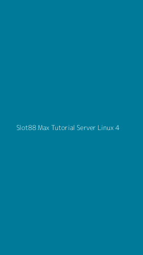 Tampilan Antarmuka Aplikasi Slot88 Max Tutorial Server Linux - 4
