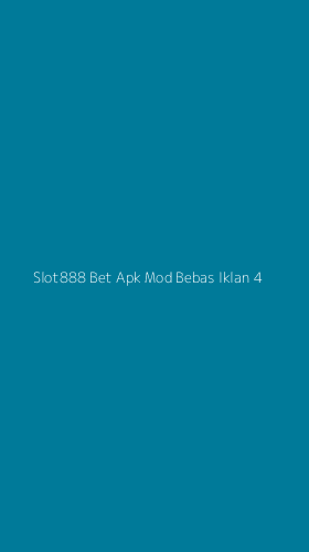 Tampilan Antarmuka Aplikasi Slot888 Bet Apk Mod Bebas Iklan - 4