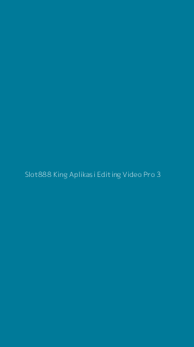 Tampilan Antarmuka Aplikasi Slot888 King Aplikasi Editing Video Pro - 3