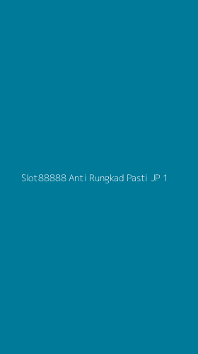 Tampilan Antarmuka Aplikasi Slot88888 Anti Rungkad Pasti Jp - 1
