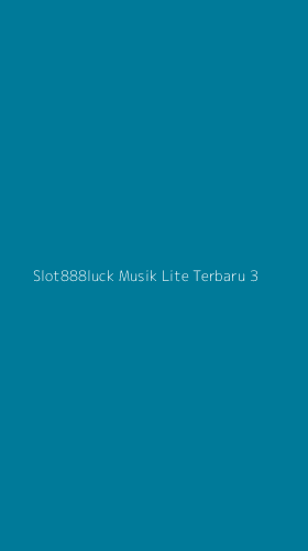 Tampilan Antarmuka Aplikasi Slot888luck Musik Lite Terbaru - 3