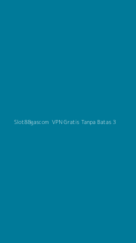 Tampilan Antarmuka Aplikasi Slot88gascom Vpn Gratis Tanpa Batas - 3
