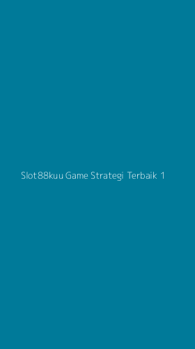 Tampilan Antarmuka Aplikasi Slot88kuu Game Strategi Terbaik - 1
