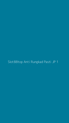 Tampilan Antarmuka Aplikasi Slot88top Anti Rungkad Pasti Jp - 1