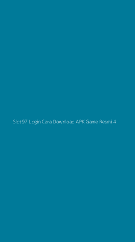 Tampilan Antarmuka Aplikasi Slot97 Login Cara Download Apk Game Resmi - 4