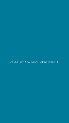 Tampilan Antarmuka Aplikasi Slot99 Bet Apk Mod Bebas Iklan - 1