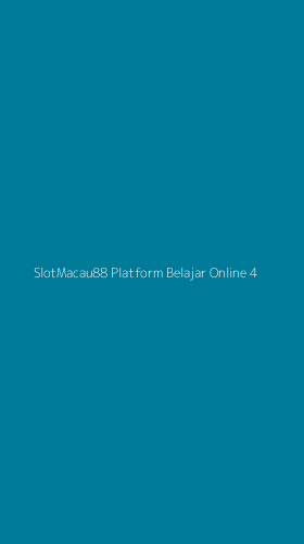 Tampilan Antarmuka Aplikasi Slotmacau88 Platform Belajar Online - 4