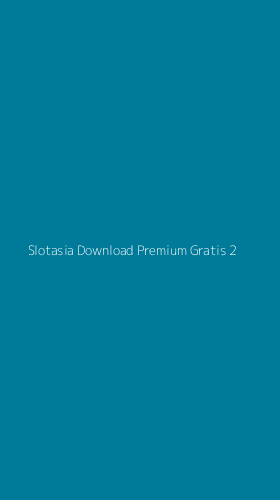 Tampilan Antarmuka Aplikasi Slotasia Download Premium Gratis - 2