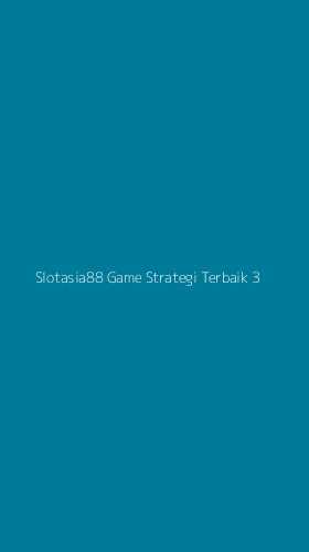 Tampilan Antarmuka Aplikasi Slotasia88 Game Strategi Terbaik - 3