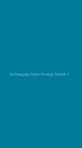Tampilan Antarmuka Aplikasi Slotbangjago Game Strategi Terbaik - 1