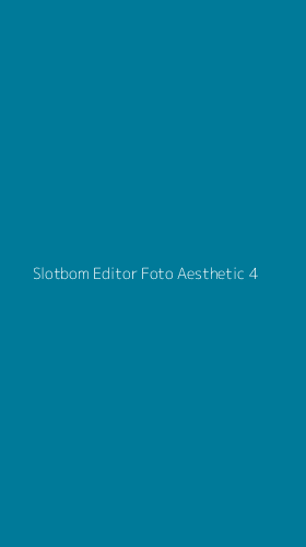 Tampilan Antarmuka Aplikasi Slotbom Editor Foto Aesthetic - 4