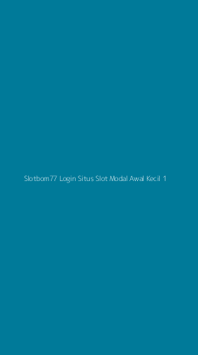Tampilan Antarmuka Aplikasi Slotbom77 Login Situs Slot Modal Awal Kecil - 1