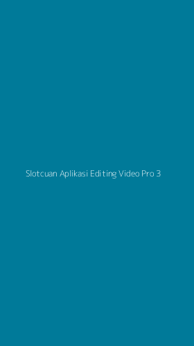 Tampilan Antarmuka Aplikasi Slotcuan Aplikasi Editing Video Pro - 3
