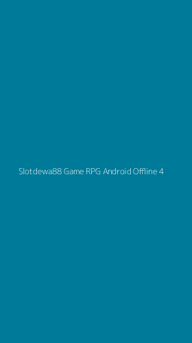 Tampilan Antarmuka Aplikasi Slotdewa88 Game Rpg Android Offline - 4