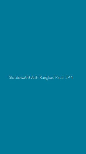 Tampilan Antarmuka Aplikasi Slotdewa99 Anti Rungkad Pasti Jp - 1