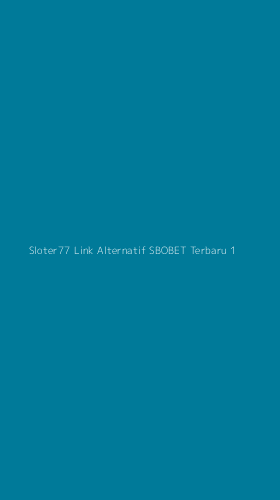 Tampilan Antarmuka Aplikasi Sloter77 Link Alternatif Sbobet Terbaru - 1