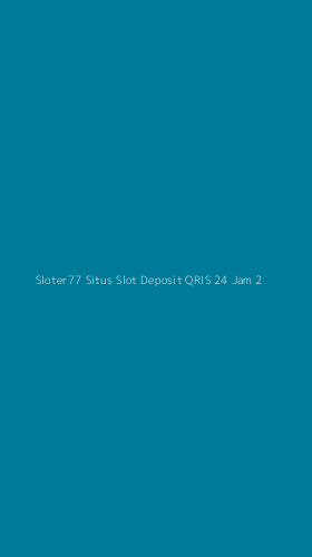 Tampilan Antarmuka Aplikasi Sloter77 Situs Slot Deposit Qris 24 Jam - 2
