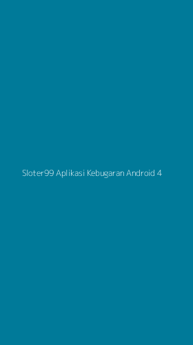 Tampilan Antarmuka Aplikasi Sloter99 Aplikasi Kebugaran Android - 4