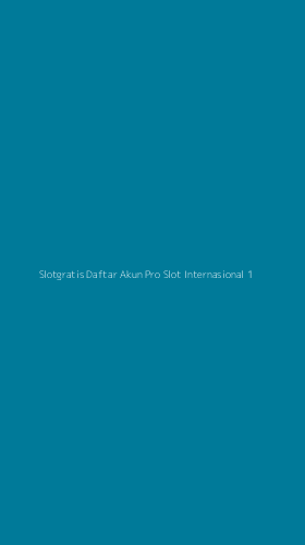 Tampilan Antarmuka Aplikasi Slotgratis Daftar Akun Pro Slot Internasional - 1