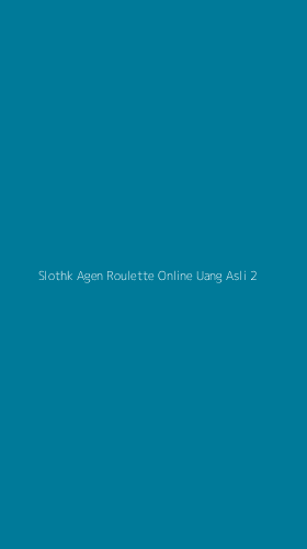Tampilan Antarmuka Aplikasi Slothk Agen Roulette Online Uang Asli - 2