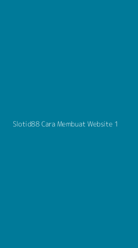 Tampilan Antarmuka Aplikasi Slotid88 Cara Membuat Website - 1