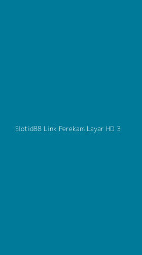 Tampilan Antarmuka Aplikasi Slotid88 Link Perekam Layar Hd - 3