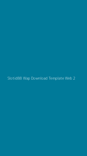 Tampilan Antarmuka Aplikasi Slotid88 Wap Download Template Web - 2