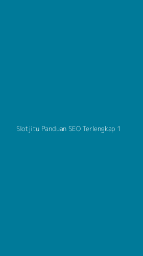 Tampilan Antarmuka Aplikasi Slotjitu Panduan Seo Terlengkap - 1