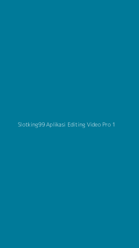 Tampilan Antarmuka Aplikasi Slotking99 Aplikasi Editing Video Pro - 1