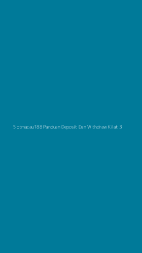 Tampilan Antarmuka Aplikasi Slotmacau188 Panduan Deposit Dan Withdraw Kilat - 3