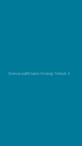 Tampilan Antarmuka Aplikasi Slotmacau88 Game Strategi Terbaik - 3