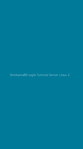 Tampilan Antarmuka Aplikasi Slotmania89 Login Tutorial Server Linux - 2