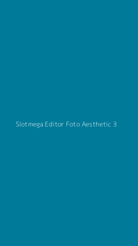 Tampilan Antarmuka Aplikasi Slotmega Editor Foto Aesthetic - 3