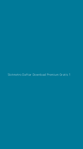 Tampilan Antarmuka Aplikasi Slotmetro Daftar Download Premium Gratis - 1