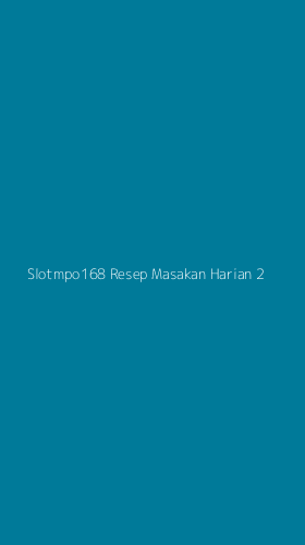 Tampilan Antarmuka Aplikasi Slotmpo168 Resep Masakan Harian - 2