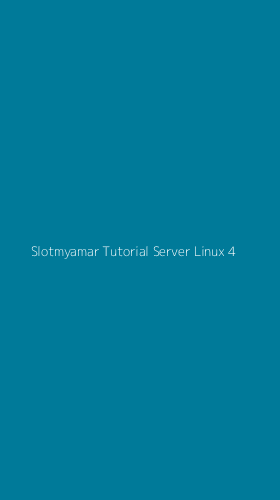 Tampilan Antarmuka Aplikasi Slotmyamar Tutorial Server Linux - 4