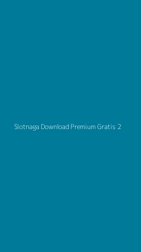 Tampilan Antarmuka Aplikasi Slotnaga Download Premium Gratis - 2