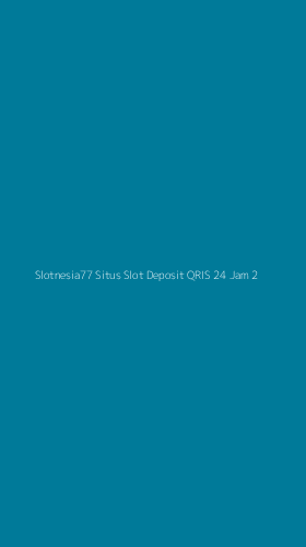 Tampilan Antarmuka Aplikasi Slotnesia77 Situs Slot Deposit Qris 24 Jam - 2