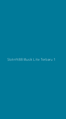 Tampilan Antarmuka Aplikasi Slotnft88 Musik Lite Terbaru - 1